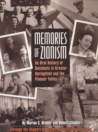 Item 6979. MEMORIES OF ZIONISM: AN ORAL HISTORY OF RESIDENTS IN GREATER SPRINGFIELD AND THE PIONEER VALLEY.