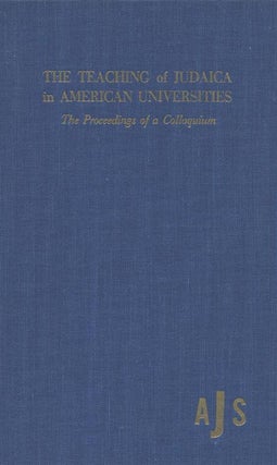 Item 6980. THE TEACHING OF JUDAICA IN AMERICAN UNIVERSITIES: THE PROCEEDINGS OF A COLLOQUIUM.