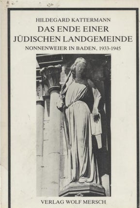 Item 7024. DAS ENDE EINER JÜDISCHEN LANDGEMEINDE: NONNENWEIER IN BADEN, 1933-1945