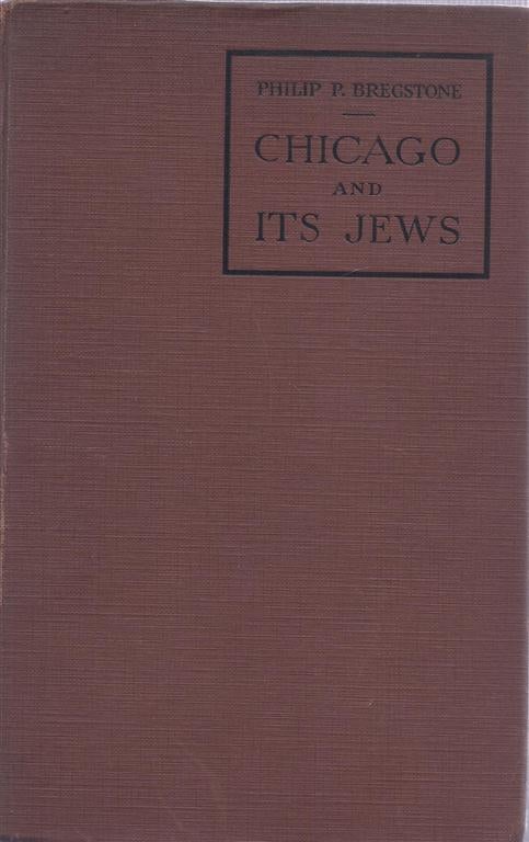 Item 7037. CHICAGO AND ITS JEWS: A CULTURAL HISTORY