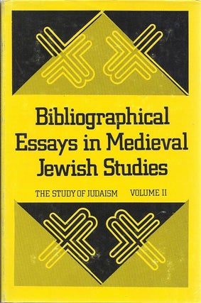 Item 7095. BIBLIOGRAPHICAL ESSAYS IN MEDIEVAL JEWISH STUDIES. THE STUDY OF JUDAISM, VOLUME II.