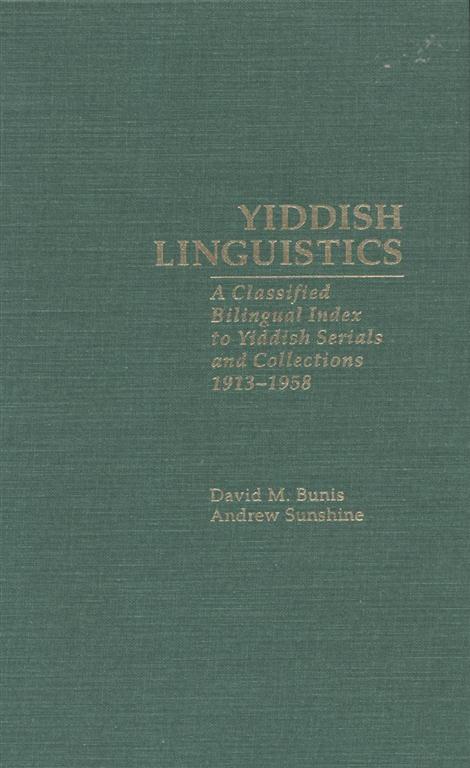 Item 7124. YIDDISH LINGUISTICS: A CLASSIFIED BILINGUAL INDEX TO YIDDISH SERIALS AND COLLECTIONS, 1913-1958