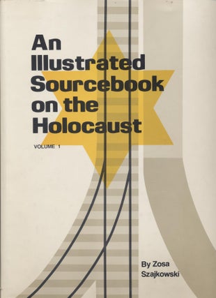 Item 7144. AN ILLUSTRATED SOURCEBOOK ON THE HOLOCAUST, VOLUME 1