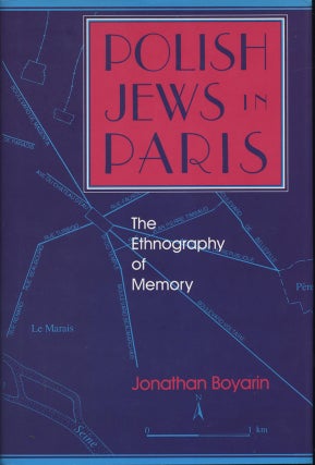 Item 7156. POLISH JEWS IN PARIS: THE ETHNOGRAPHY OF MEMORY.