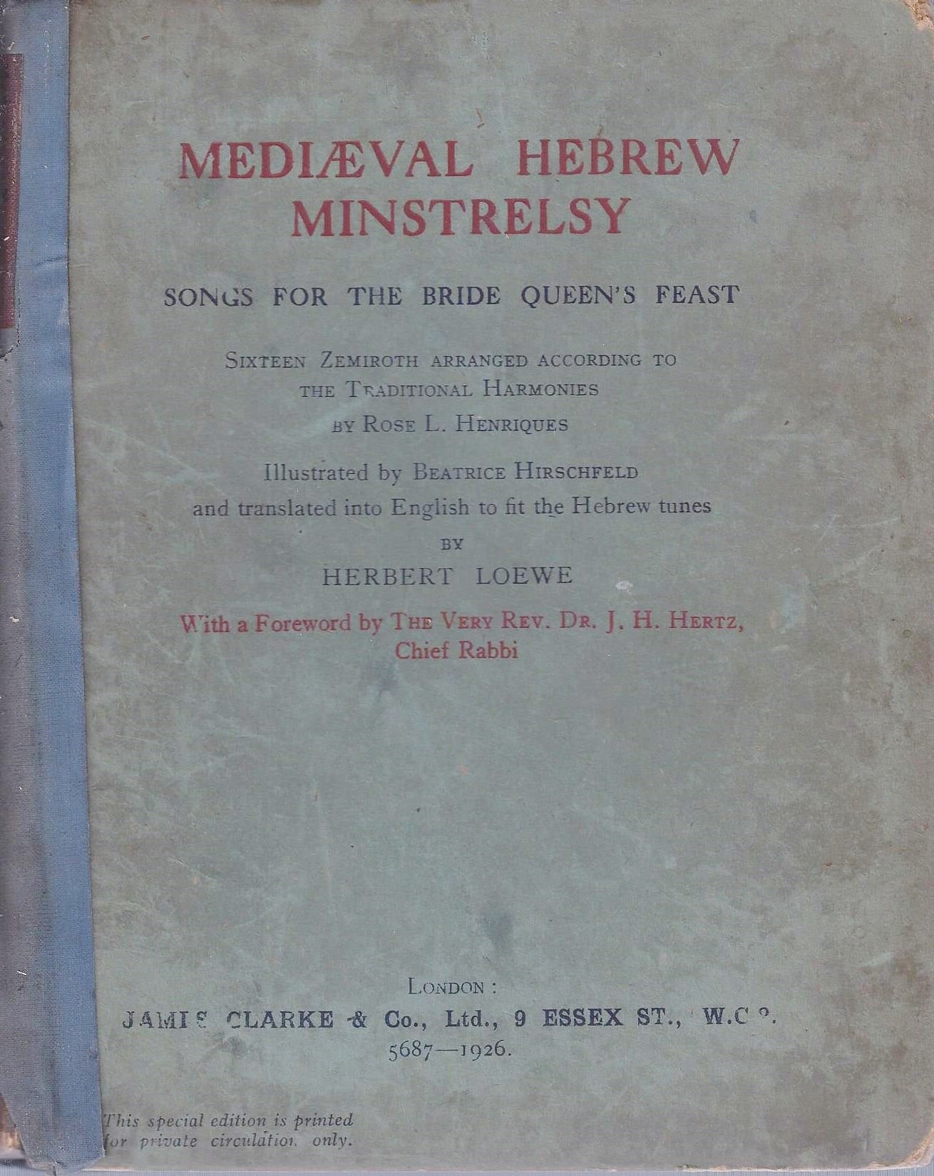 MEDIAEVAL HEBREW MINSTRELSY SONGS FOR THE BRIDE QUEEN S FEAST SIXTEEN ZEMIROTH by Rose L. Henriques H. M. J. Loewe on Dan Wyman Books