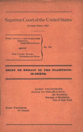 Item 7169. SUPREME COURT OF THE UNITED STATES. OCTOBER TERM, 1917. EMMA GOLDMAN AND ALEXANDER BERKMAN, PLAINTIFFS-IN-ERROR, AGAINST THE UNITED STATES, DEFENDANT-IN-ERROR. NO. 702 : BRIEF ON BEHALF OF THE PLAINTIFFS-IN-ERROR