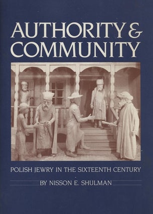 Item 7211. AUTHORITY AND COMMUNITY: POLISH JEWRY IN THE SIXTEENTH CENTURY
