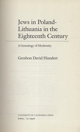 Item 7218. JEWS IN POLAND-LITHUANIA IN THE EIGHTEENTH CENTURY: A GENEALOGY OF MODERNITY