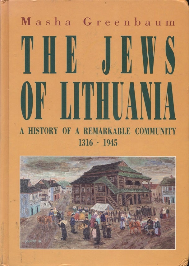 Item 7233. THE JEWS OF LITHUANIA: A HISTORY OF A REMARKABLE COMMUNITY, 1316-1945
