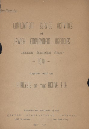 Item 7247. EMPLOYMENT SERVICE ACTIVITIES OF JEWISH EMPLOYMENT AGENCIES: ANNUAL STATISTICAL REPORT 1941: TOGETHER WITH AN ANALYSIS OF THE ACTIVE FILE