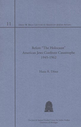Item 7253. BEFORE "THE HOLOCAUST": AMERICAN JEWS CONFRONT CATASTROPHE, 1945-1962