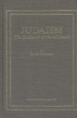 Item 7458. JUDAISM: THE EVIDENCE OF THE MISHNAH