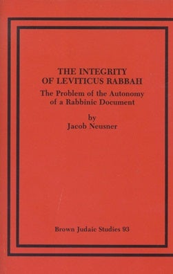 Item 7478. THE INTEGRITY OF LEVITICUS RABBAH: THE PROBLEM OF THE AUTONOMY OF A RABBINIC DOCUMENT