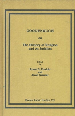 Item 7494. GOODENOUGH ON THE HISTORY OF RELIGION AND ON JUDAISM