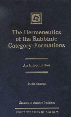 Item 7500. THE HERMENEUTICS OF THE RABBINIC CATEGORY-FORMATIONS: AN INTRODUCTION