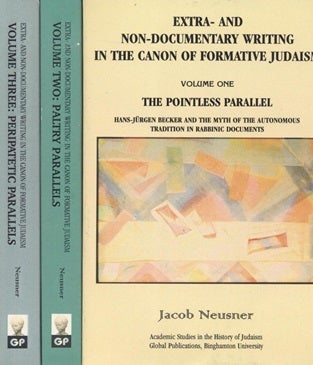 Item 7506. EXTRA-AND NON-DOCUMENTARY WRITING IN THE CANON OF FORMATIVE JUDAISM [THREE VOLUMES COMPLETE]