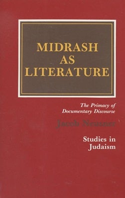 Item 7525. MIDRASH AS LITERATURE: THE PRIMACY OF DOCUMENTARY DISCOURSE