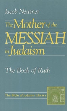 Item 7544. THE MOTHER OF THE MESSIAH IN JUDAISM: THE BOOK OF RUTH