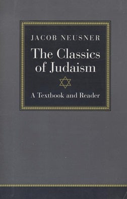 Item 7552. THE CLASSICS OF JUDAISM: A TEXTBOOK AND READER