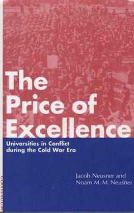 Item 7581. THE PRICE OF EXCELLENCE: UNIVERSITIES IN CONFLICT DURING THE COLD WAR ERA