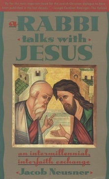 Item 7584. A RABBI TALKS WITH JESUS: AN INTERMILLENNIAL, INTERFAITH EXCHANGE