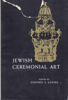 Item 7706. JEWISH CEREMONIAL ART; A GUIDE TO THE APPRECIATION OF THE ART OBJECTS USED IN SYNAGOGUE AND HOME, PRINCIPALLY FROM THE COLLECTIONS OF THE JEWISH MUSEUM OF THE JEWISH THEOLOGICAL SEMINARY OF AMERICA