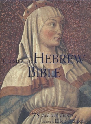 Item 7788. THE ILLUSTRATED HEBREW BIBLE: 75 SELECTED STORIES