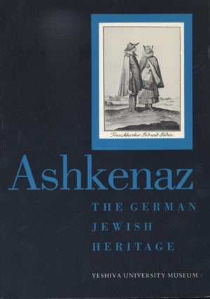 Item 7799. ASHKENAZ: THE GERMAN JEWISH HERITAGE