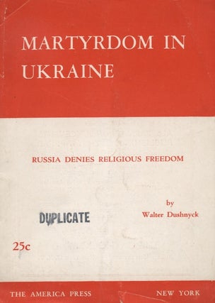 Item 7895. MARTYRDOM IN UKRAINE: RUSSIA DENIES RELIGIOUS FREEDOM