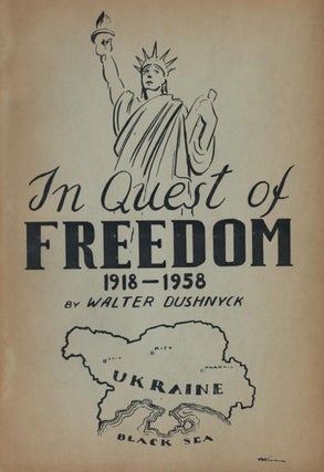 Item 7901. IN QUEST OF FREEDOM 1918-1958: IN COMMEMORATION OF THE FORTIETH ANNIVERSARY OF UKRAINIAN INDEPENDENCE