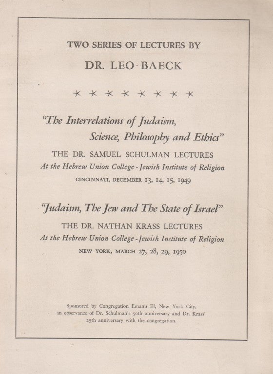 Item 7964. TWO SERIES OF LECTURES BY DR. LEO BAECK. THE INTERRELATIONS OF JUDAISM, SCIENCE, PHILOSOPHY AND ETHICS ; JUDAISM, THE JEW AND THE STATE OF ISRAEL