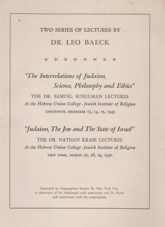 Item 7965. TWO SERIES OF LECTURES BY DR. LEO BAECK. THE INTERRELATIONS OF JUDAISM, SCIENCE, PHILOSOPHY AND ETHICS ; JUDAISM, THE JEW AND THE STATE OF ISRAEL