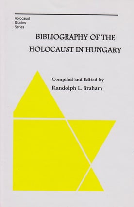 Item 8031. BIBLIOGRAPHY OF THE HOLOCAUST IN HUNGARY