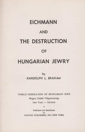 Item 8043. EICHMANN AND THE DESTRUCTION OF HUNGARIAN JEWRY