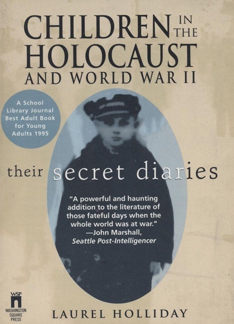 Item 17. CHILDREN IN THE HOLOCAUST AND WORLD WAR II--THEIR SECRET DIARIES