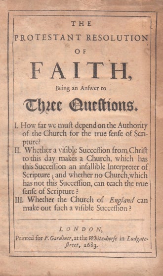 Item 51942. THE PROTESTANT RESOLUTION OF FAITH: BEING AN ANSWER TO THREE QUESTIONS