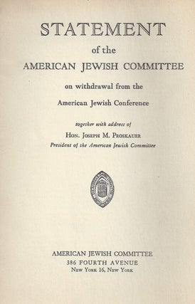 Item 8290. STATEMENT OF THE AMERICAN JEWISH COMMITTEE ON WITHDRAWAL FROM THE AMERICAN JEWISH CONFERENCE, TOGETHER WITH ADDRESS OF JOSEPH M. PROSKAUER.