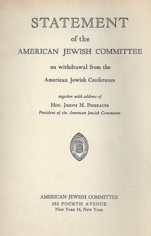 Item 8290. STATEMENT OF THE AMERICAN JEWISH COMMITTEE ON WITHDRAWAL FROM THE AMERICAN JEWISH CONFERENCE, TOGETHER WITH ADDRESS OF JOSEPH M. PROSKAUER.