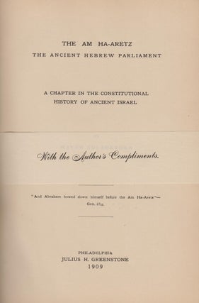 Item 8344. THE AM HA-ARETZ, THE ANCIENT HEBREW PARLIAMENT, A CHAPTER IN THE CONSTITUTIONAL HISTORY OF ANCIENT ISRAEL [AUTHOR INSCRIBED]