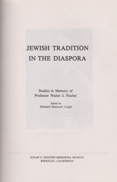 Item 8384. JEWISH TRADITION IN THE DIASPORA: STUDIES IN MEMORY OF PROFESSOR WALTER J. FISCHEL