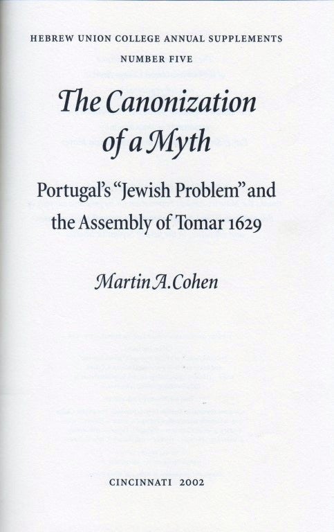 Item 8424. THE CANONIZATION OF A MYTH: PORTUGAL'S "JEWISH PROBLEM" AND THE ASSEMBLY OF TOMAR 1629
