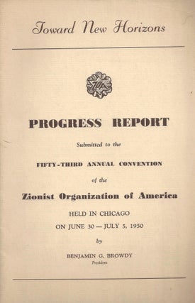 Item 8633. PROGRESS REPORT SUBMITTED TO THE FIFTY-THIRD ANNUAL CONVENTION OF THE ZIONIST ORGANIZATION OF AMERICA HELD IN CHICAGO ON JUNE 30- JULY 5, 1950