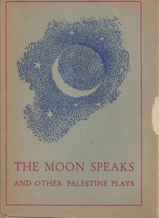 Item 8640. THE MOON SPEAKS AND OTHER PALESTINE PLAYS