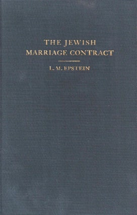 Item 8724. THE JEWISH MARRIAGE CONTRACT: A STUDY IN THE STATUS OF THE WOMAN IN JEWISH LAW