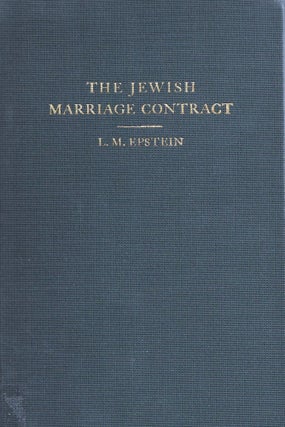 Item 8726. THE JEWISH MARRIAGE CONTRACT: A STUDY IN THE STATUS OF THE WOMAN IN JEWISH LAW