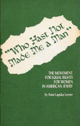 Item 8735. "WHO HAST NOT MADE ME A MAN": THE MOVEMENT FOR EQUAL RIGHTS FOR WOMEN IN AMERICAN JEWRY