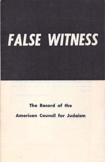 Item 8797. FALSE WITNESS: THE RECORD OF THE AMERICAN COUNCIL FOR JUDAISM.
