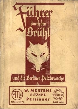 FÜHRER DURCH DEN BRÜHL UND DIE BERLINER PELZBRANCHE. JAHRGANG 1938. ADREßBUCH...