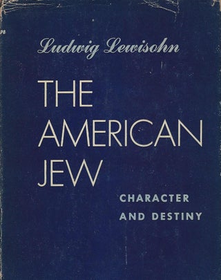 Item 8855. THE AMERICAN JEW--CHARACTER AND DESTINY [author signed]
