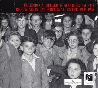 Item 9225. FUGINDO A HITLER E AO HOLOCAUSTO : REFUGIADOS EM PORTUGAL ENTRE 1933-1945 : FOTOGRAFIAS E DOCUMENTOS